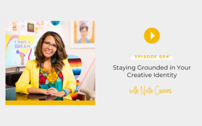 Episode 004: Staying Grounded in Your Creative Identity with Nicte Cuevas￼
